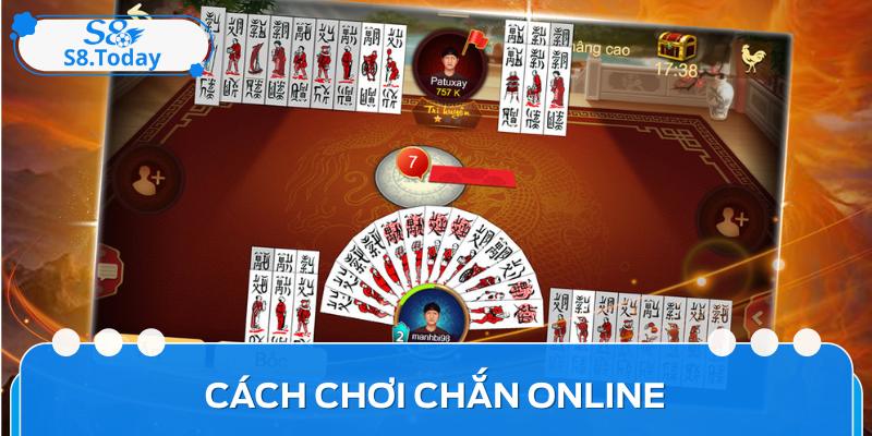 Cách Chơi Chắn Online Và Chiến Thuật Hiệu Quả Cho Tay Mơ
